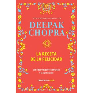 RECETA DE LA FELICIDAD, LA - Chopra, Deepak