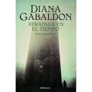 ATRAPADA EN EL TIEMPO SAGA OUTLANDER II - Gabaldon, Diana