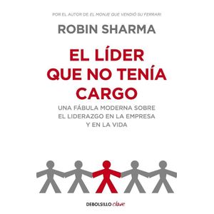 LIDER QUE NO TENIA CARGO, EL - Sharma, Robin S.