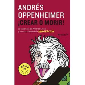 CREAR O MORIR - Oppenheimer, Andres