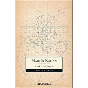DOS VECES JUNIO - Kohan, Martin