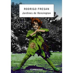 JARDINES DE KENSINGTON - Fresan, Rodrigo