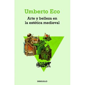 ARTE Y BELLEZA DE LA ESTETICA MEDIEVAL - Eco, Umberto