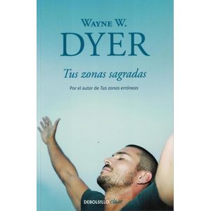 TUS ZONAS SAGRADAS - Dyer, Wayne W.