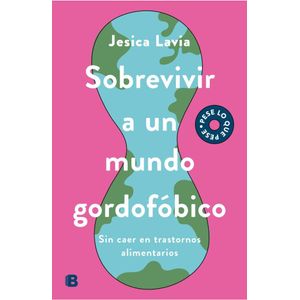 SOBREVIVIR A UN MUNDO GORDOFOBICO - Lavia, Jesica