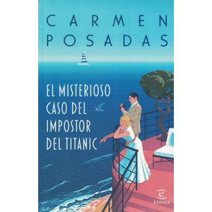 MISTERIOSO CASO DEL IMPOSTOR DEL TITANIC, EL - Posadas, Carmen