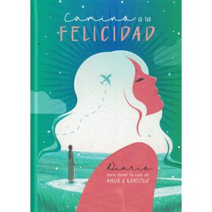 CAMINO A LA FELICIDAD DIARIO - Anonimo