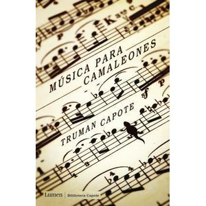 MUSICA PARA CAMALEONES - Capote, Truman