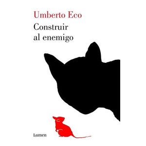 CONSTRUIR AL ENEMIGO Y OTROS ESCRITOS - Eco, Umberto