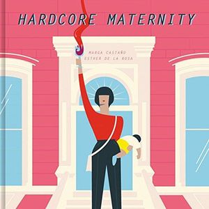 HARDCORE MATERNITY - Castaño, Marga