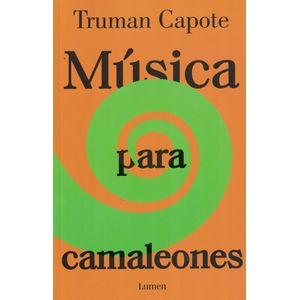 MUSICA PARA CAMALEONES - Capote, Truman