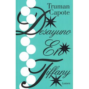 DESAYUNO EN TIFFANYS - Capote, Truman