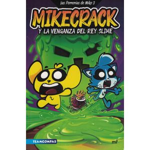 MIKECRACK Y LA VENGANZA DEL REY SLIME LAS PERRERIAS DE MIKE 3 - Mikecrack