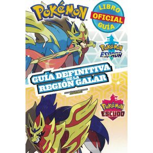 GUIA DEFINITIVA DE LA REGION GALAR POKEMON - Castillo, Jimena