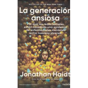 GENERACION ANSIOSA, LA - Haidt, Jonathan