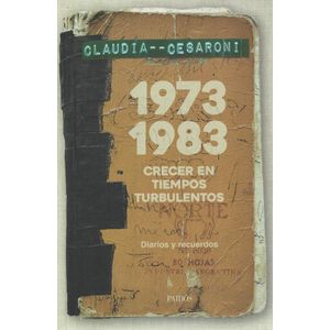 1973-1983 CRECER EN TIEMPOS TURBULENTOS - Cesaroni, Claudia