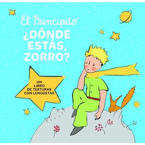 PRINCIPITO, EL DONDE ESTAS ZORRO? - Saint Exupery, Antoine de