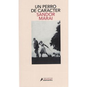 UN PERRO CON CARACTER - Marai, Sandor