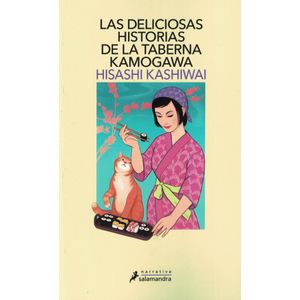DELICIOSAS HISTORIAS DE LA TABERNA KAMOGAWA, LAS - Kashiwai, Hisashi