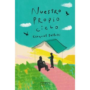NUESTRO PROPIO CIELO - Dellutri, Ezequiel