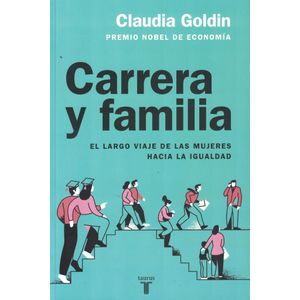 CARRERA Y FAMILIA - Goldin, Claudia