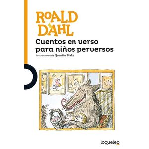 CUENTOS EN VERSO PARA NIÑOS PERVERSOS - Dahl, Roald