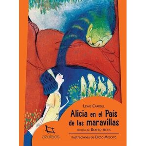 ALICIA EN EL PAIS DE LAS MARAVILLAS - Carroll, Lewis
