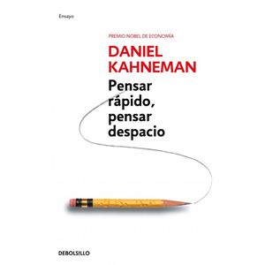 PENSAR RAPIDO PENSAR DESPACIO - KAHNEMAN, DANIEL