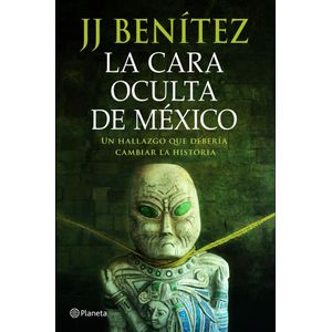 CARA OCULTA DE MEXICO, LA - Benitez, J.J.