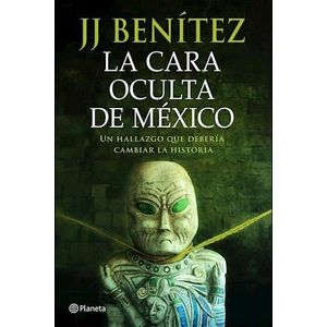 CARA OCULTA DE MEXICO, LA - BENITEZ, J.J.