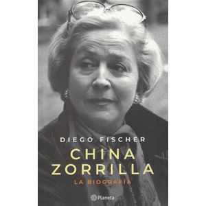 CHINA ZORRILLA LA BIOGRAFIA - Fischer, Diego