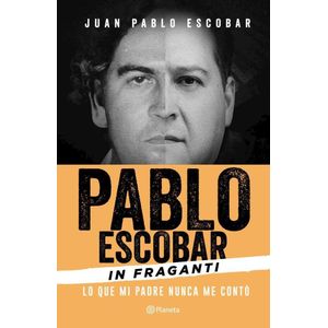 PABLO ESCOBAR IN FRAGANTI - Marroquin, Sebastian
