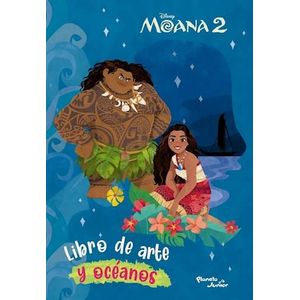 LIBRO DE ARTE Y OCEANOS MOANA 2 - PLANETA JUNIOR