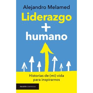 LIDERAZGO EXITOSO + HUMANO - Melamed, Alejandro