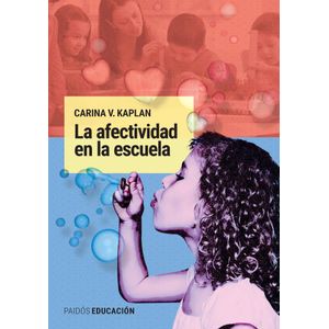AFECTIVIDAD EN LA ESCUELA, LA - KAPLAN, CARINA VIVIANA