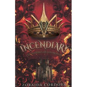 INCENDIARY LOS PODERES DE LOS MORIAS - Cordova, Zoraida