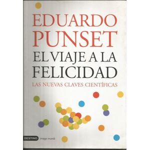 VIAJE A LA FELICIDAD, EL - Punset, Eduardo