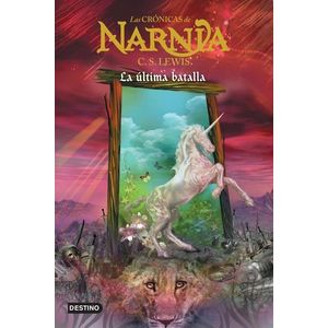 ULTIMA BATALLA, LA LAS CRONICAS DE NARNIA 7 - Lewis, C.S.