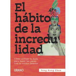 HABITO DE LA INCREDULIDAD, EL - Chan, Yong Kang