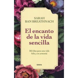 ENCANTO DE LA VIDA SENCILLA, EL - Breathnach, Sarah Ban