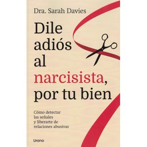 DILE ADIOS AL NARCISISTA POR TU BIEN - Davies, Sarah