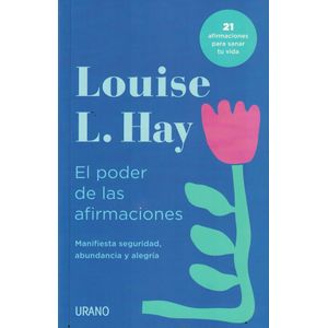 PODER DE LAS AFIRMACIONES, EL - Hay, Louise L.