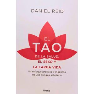 TAO DE LA SALUD, EL SEXO Y LA LARGA VIDA, EL - REID, DANIEL