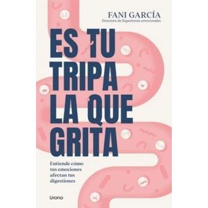 ES TU TRIPA LA QUE GRITA - GARCIA, FANI