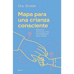 MAPA PARA UNA CRIANZA CONSCIENTE - DRA. SHEFALI