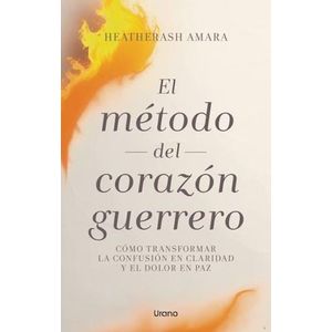 METODO DEL CORAZON GUERRERO, EL - AMARA, HEATHERASH