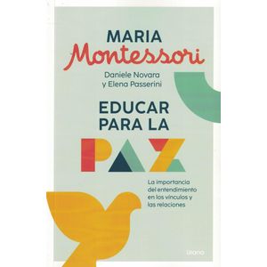 EDUCAR PARA LA PAZ - Montessori, Maria