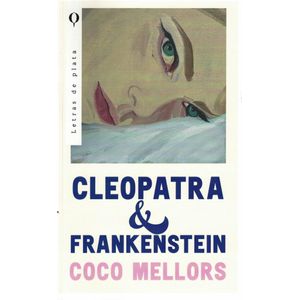 CLEOPATRA & FRANKENSTEIN - Mellors, Coco