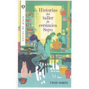 HISTORIAS DEL TALLER DE CERAMICA SOYO - Somin, Yeon