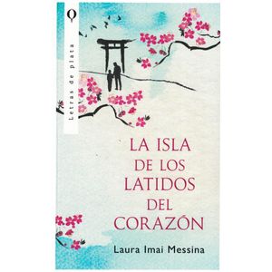 ISLA DE LOS LATIDOS DEL CORAZON, LA - Messina, Laura Imai